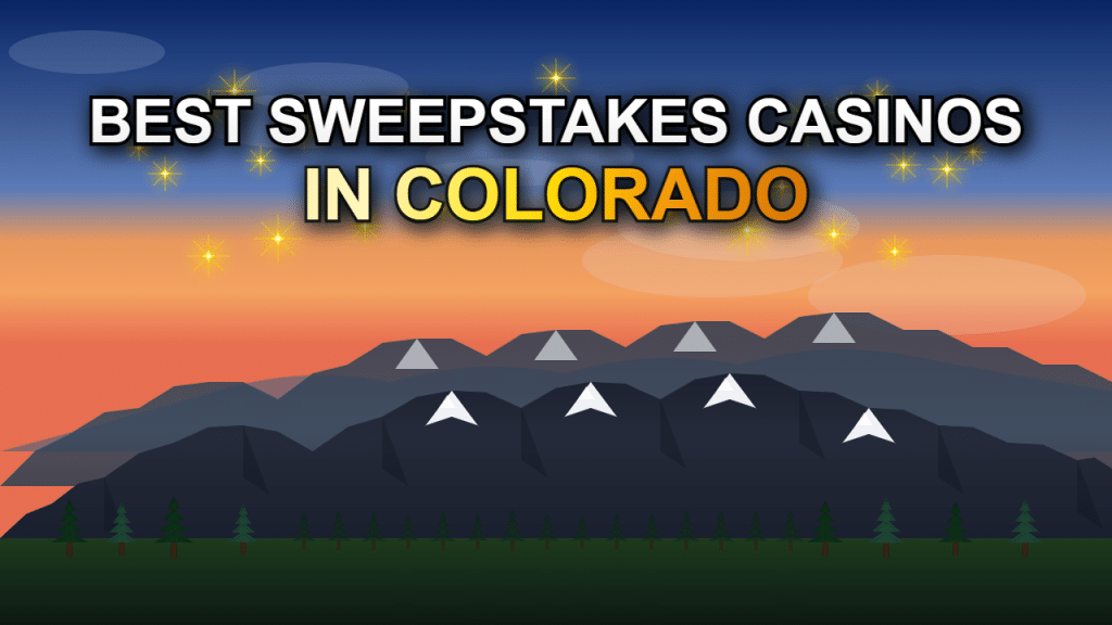Stylized view of the Rocky Mountains in Colorado with text 'best sweepstakes casinos in Colorado'