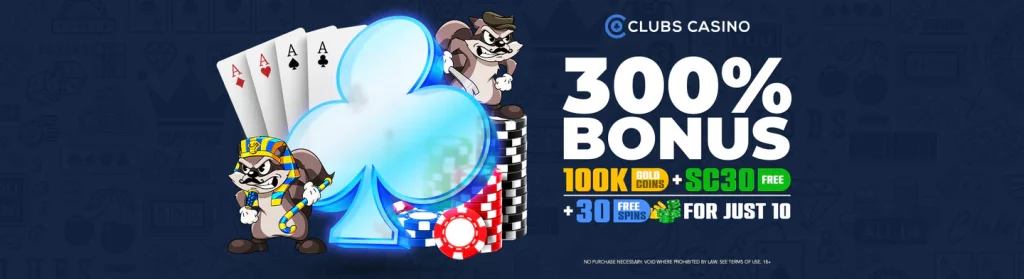 Clubs Casino homepage banner showing a 300% bonus with 100,000 Gold Coins, 30 free Sweeps Coins and 30 free spins for 10 dollars.